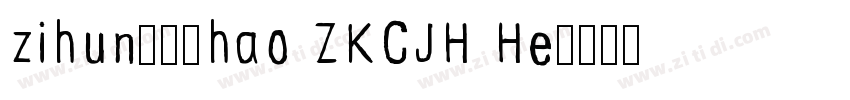 zihun143hao ZKCJH He字体转换